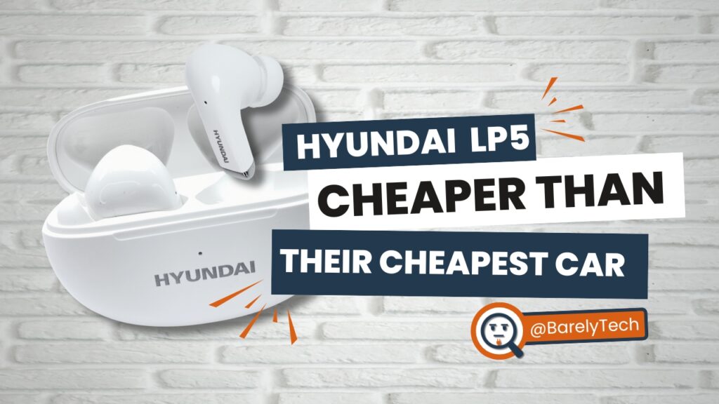 The Hyundai LP5: The Budget Earbuds That Are Just… Fine | ★★★☆☆